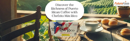Discover the Richness of Puerto Rican Coffee with Chefzito Más Rico