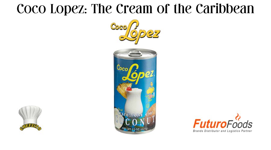 Coco Lopez: The Cream of the Caribbean